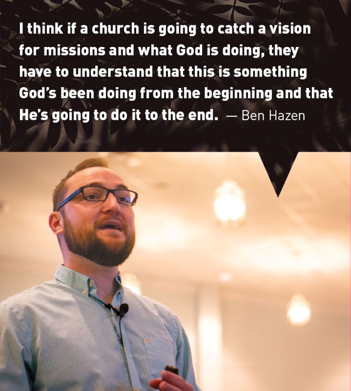 I think if a church is going to catch a vision for missions and what God is doing, they have to understand that this is something God’s been doing from the beginning and that He’s going to do it to the end.